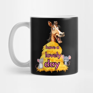 have a lovey day Mug